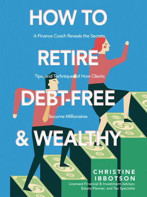 cover image of How to Retire Debt-Free and Wealthy